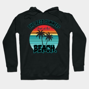 The Best Summers Start At The Beach Hoodie